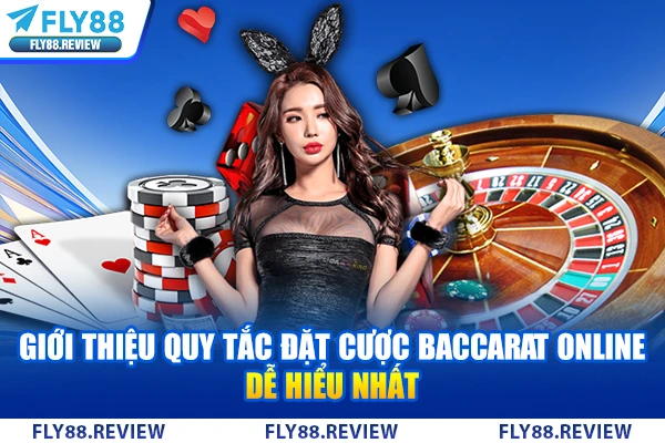 Giới thiệu quy tắc đặt cược baccarat online dễ hiểu nhất