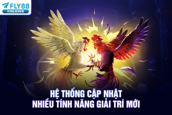 Hệ thống cập nhật nhiều tính năng giải trí mới