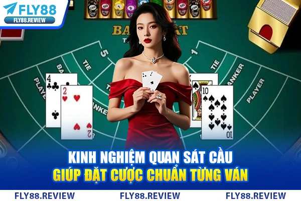 Kinh nghiệm quan sát cầu giúp đặt cược chuẩn từng ván