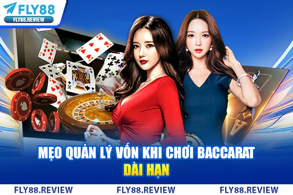 Mẹo quản lý vốn khi chơi baccarat dài hạn