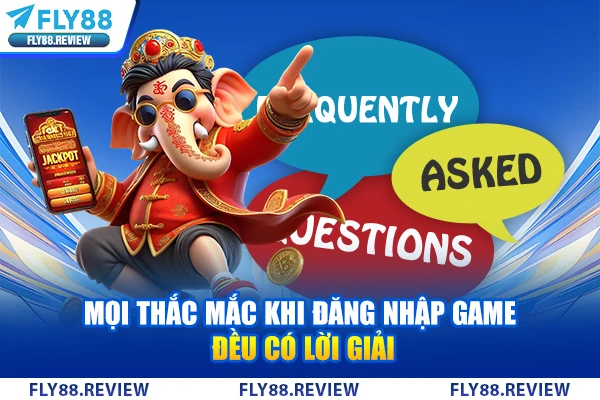 Mọi thắc mắc khi đăng nhập game đều có lời giải