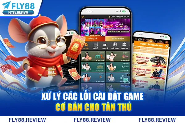 Xử lý các lỗi cài đặt game cơ bản cho tân thủ
